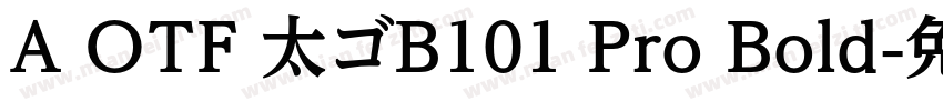A OTF 太ゴB101 Pro Bold字体转换